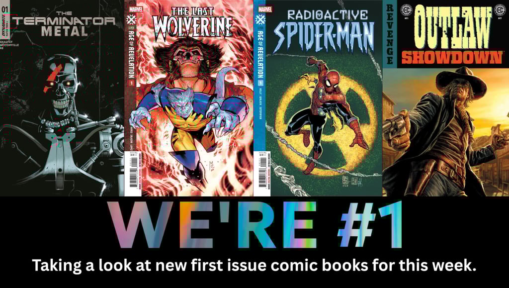 We're #1 Taking a look at new first issue comic books for this week.
