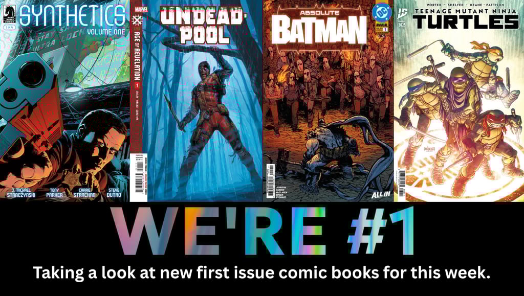 We're #1 Taking a look at new first issue comic books for this week.