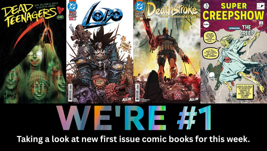 We're #1 Taking a look at new first issue comic books for this week.
