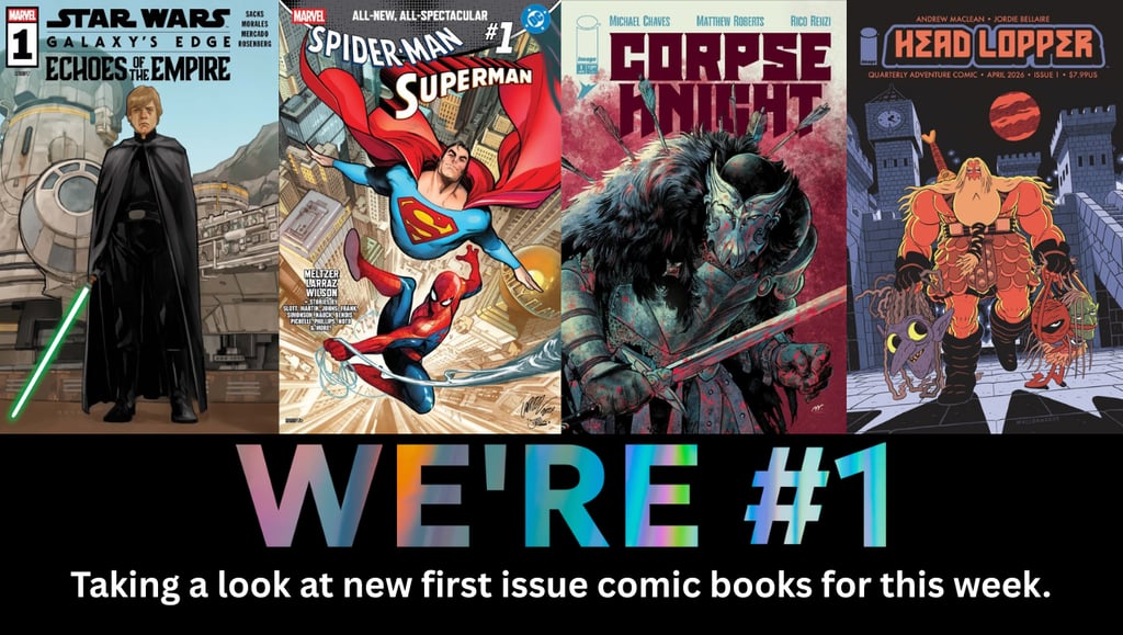 We're #1 Taking a look at new first issue comic books for this week.