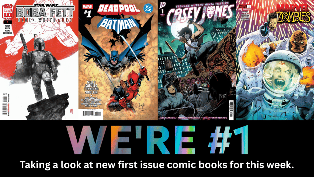 We're #1 Taking a look at new first issue comic books for this week.