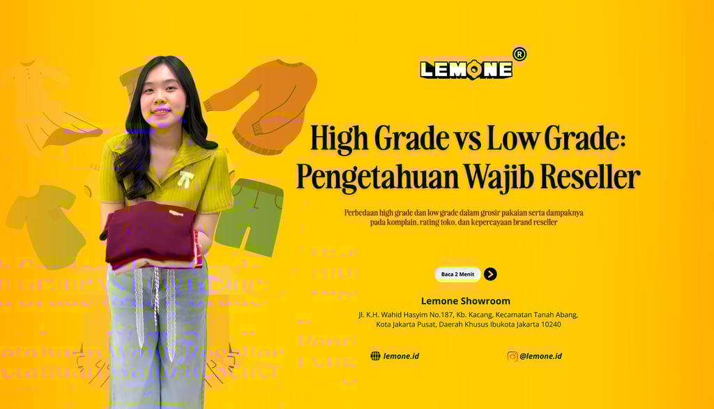High Grade vs Low Grade: Pengetahuan Wajib Reseller