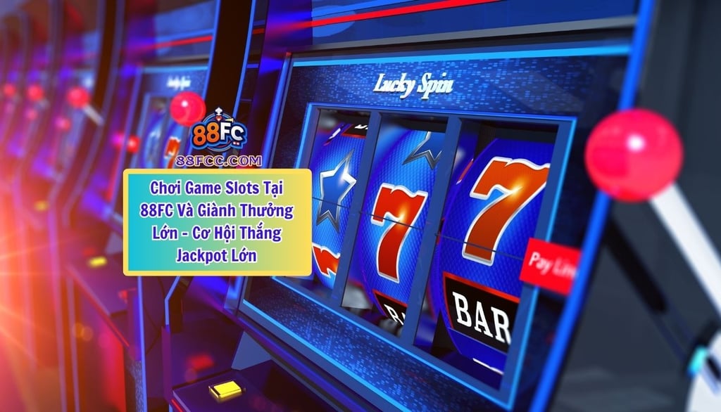 chơi game slots 88fc