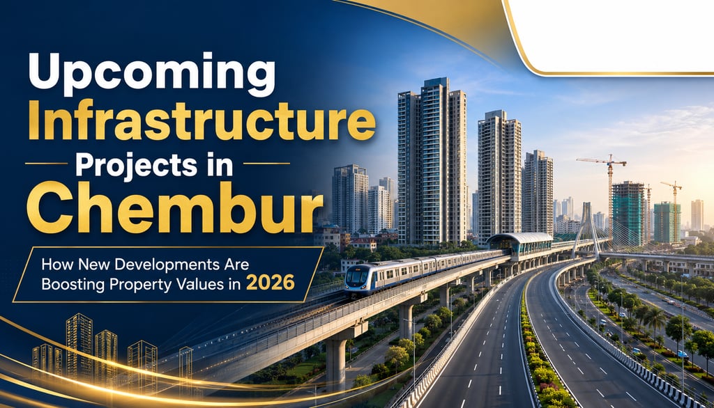 Upcoming infrastructure projects in Chembur featuring a metro rail and modern highways boosting real estate value.