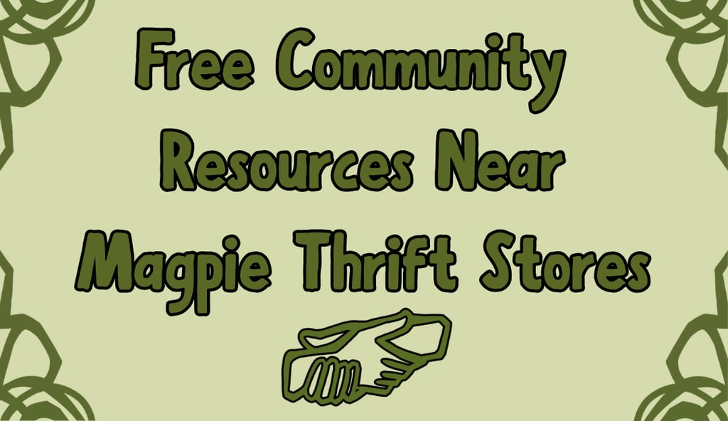 Free Community Resources Near Magpie Thrift Stores