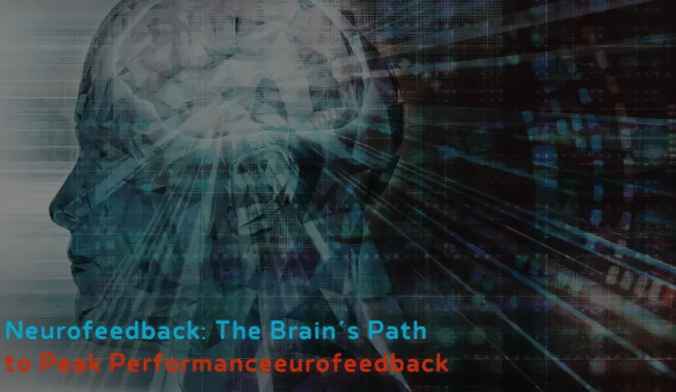 Neurofeedback: The Brain's Path to Peak Performance