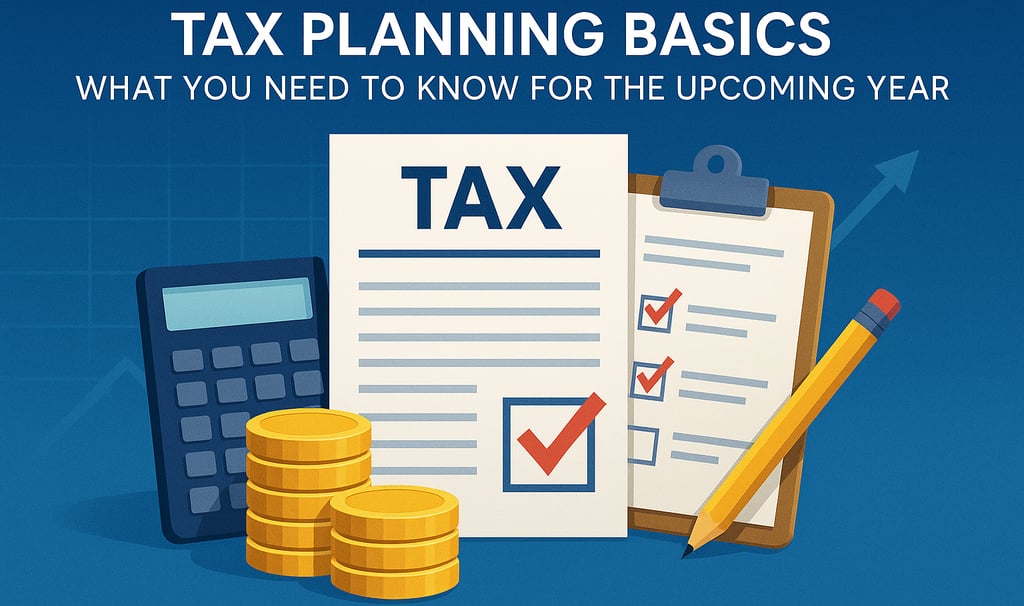 Tax Planning Basics - What You Need to Know for the Upcoming Year