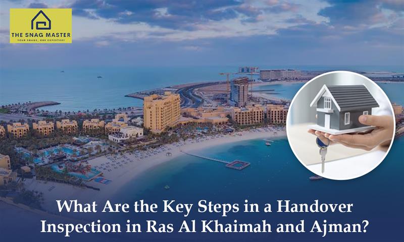 What Are the Key Steps in a Handover Inspection in Ras Al Khaimah and Ajman 