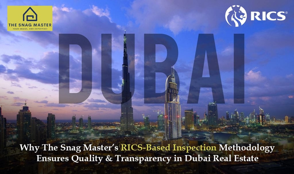 Why Choose The Snag Master’s RICS-Based Inspection Methodology in Dubai