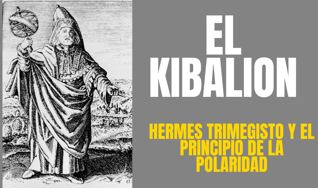 El prncipio de la Polaridad de Hermes Trismegisto