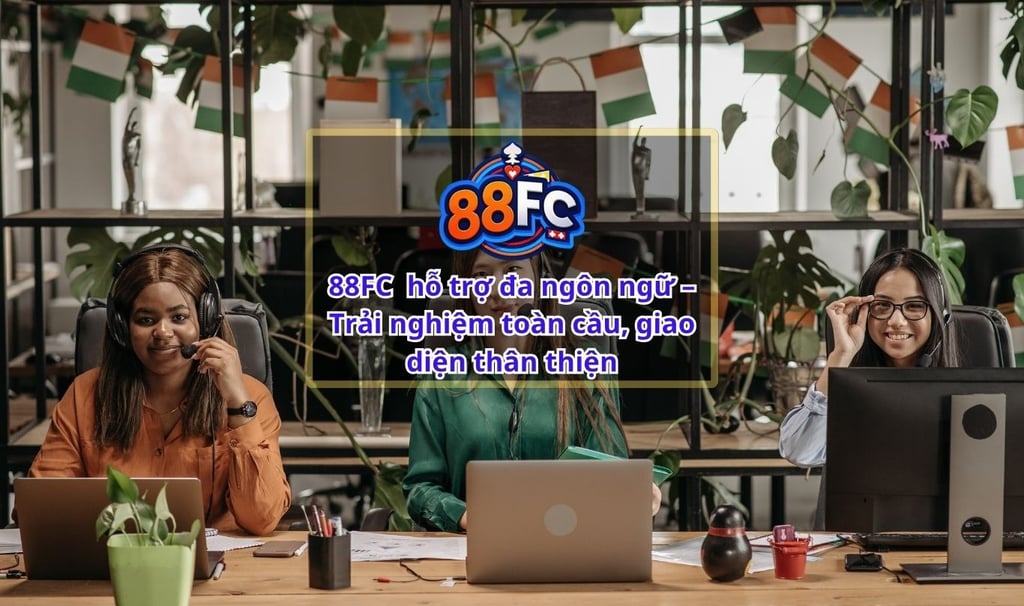 88FC – Hành Trình Vươn Tầm Quốc Tế | Nhà Cái Uy Tín Châu Âu