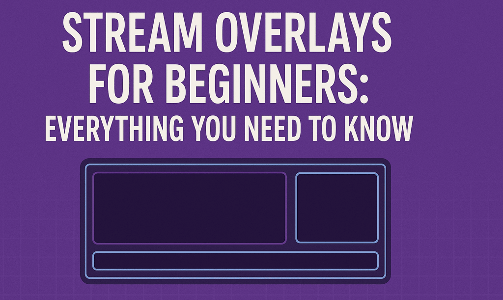 stream overlays for beginners