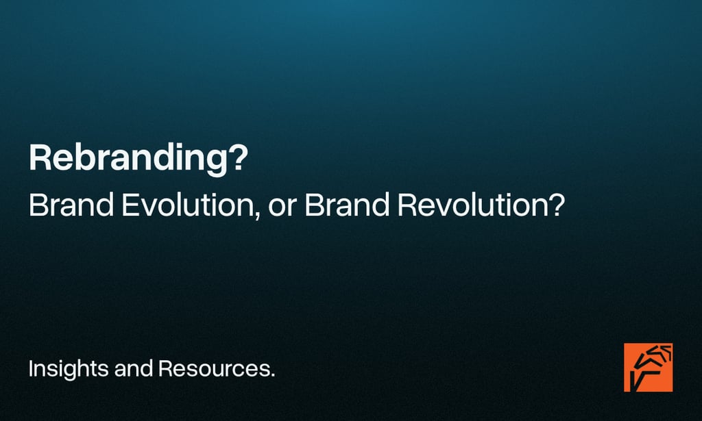 "Rebranding? Brand Evolution or Brand Revolution"