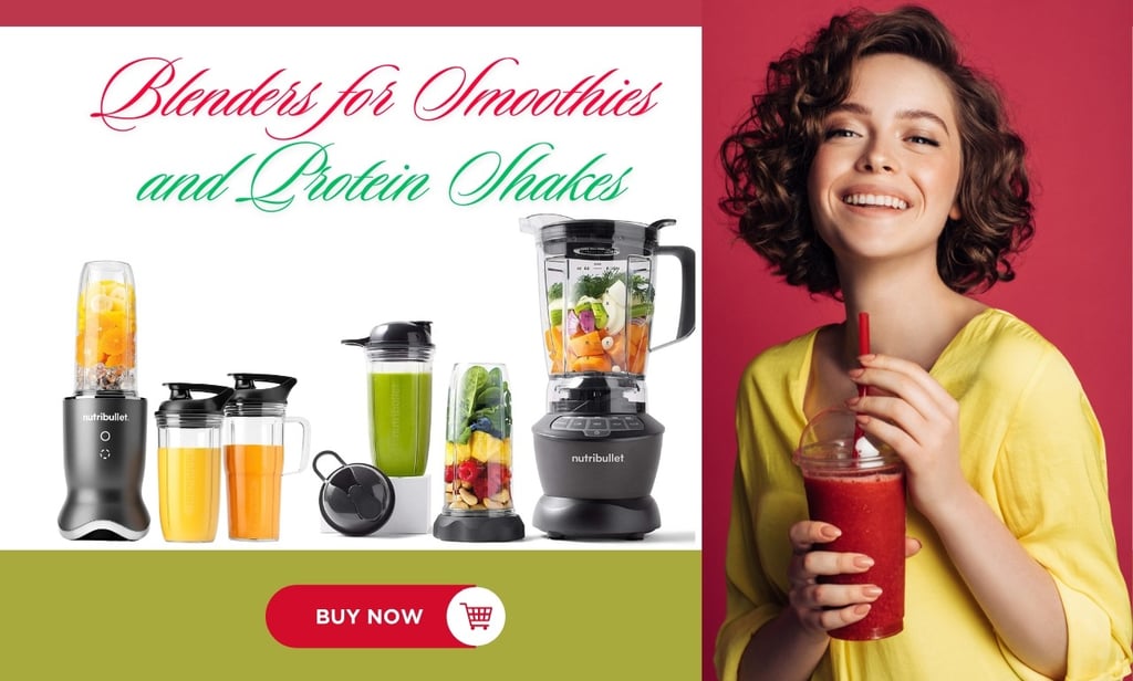 Blenders for Smoothies and Protein Shakes