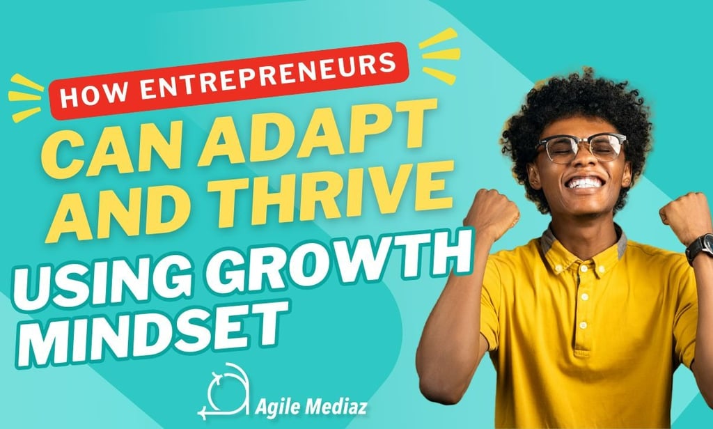 entrepreneurs using growth mindset