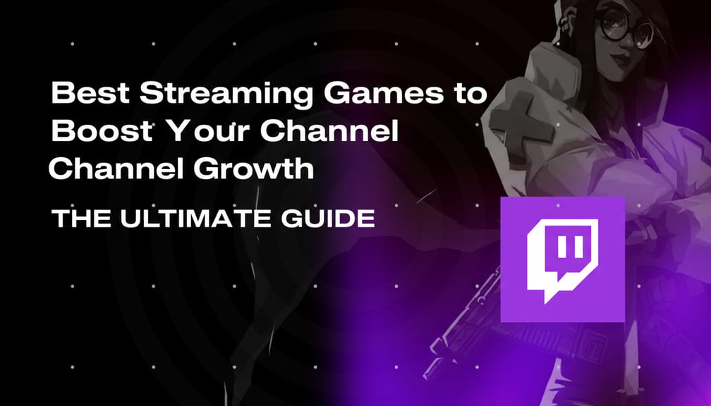 best streaming games to boost channel growth in 2025