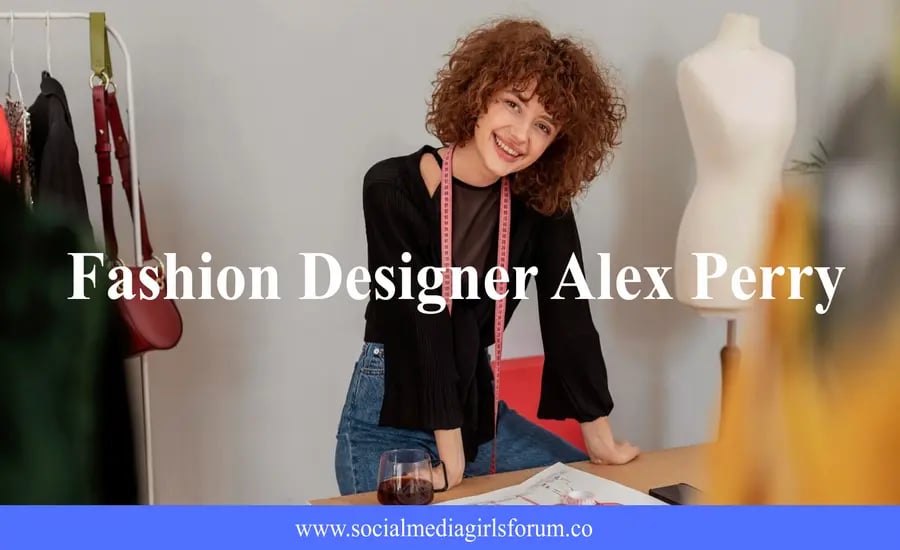 fashion designer alex perry​