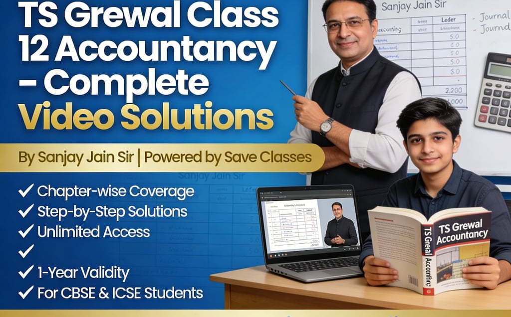 Sanjay Jain Sir offering TS Grewal Class 12 Accountancy video solutions for CBSE and ICSE students.
