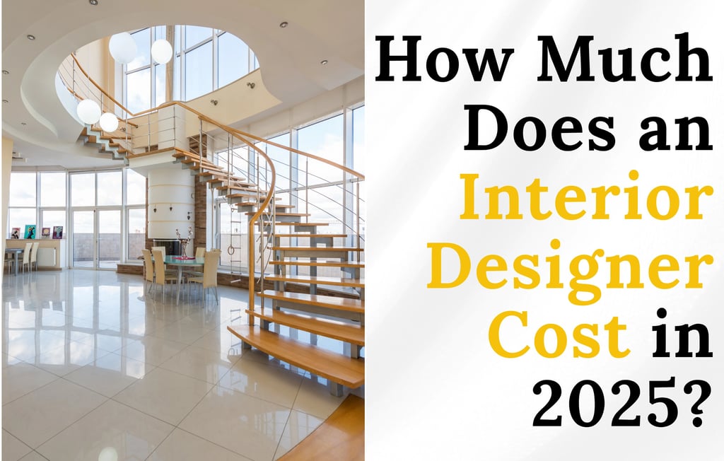 Interior Designer Cost in 2025?