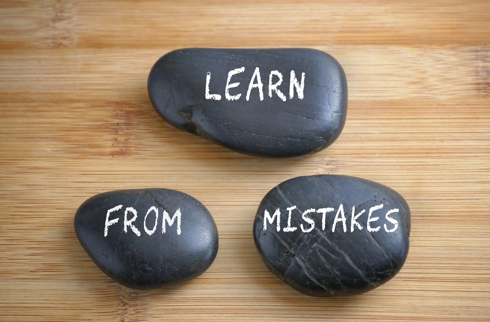 Learn from mistakes.