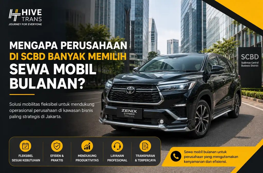 Mengapa Perusahaan di SCBD Banyak Memilih Sewa Mobil Bulanan
