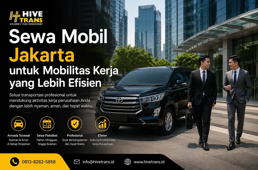 Sewa Mobil Jakarta untuk Mobilitas Kerja yang Lebih Efisien