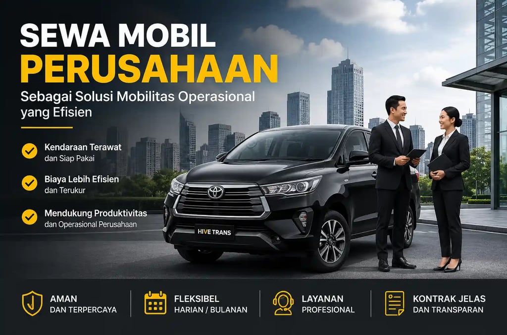 Sewa Mobil Perusahaan sebagai Solusi Mobilitas Operasional yang Efisien