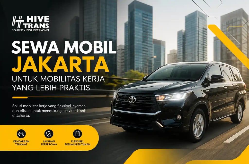 Sewa Mobil Jakarta untuk Mobilitas Kerja yang Lebih Praktis