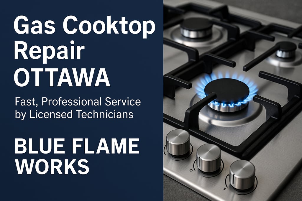 Gas cooktop repair service in Ottawa by Blue Flame Works with licensed technicians and active burner