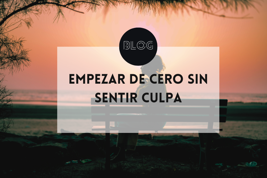 Cómo empezar de cero sin sentir culpa