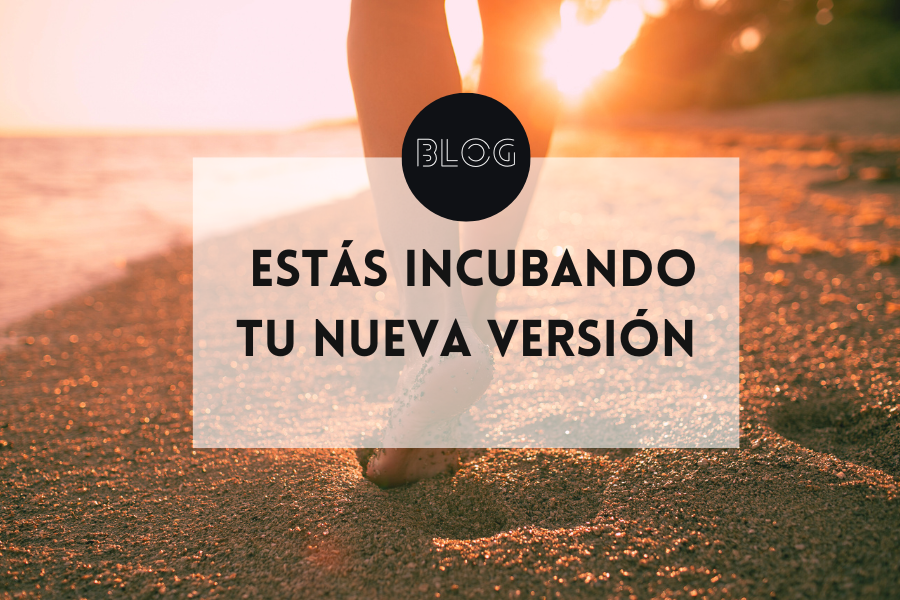No estás estancado, estás incubando tu nueva versión