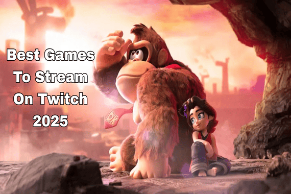 best games to stream on twitch 2025