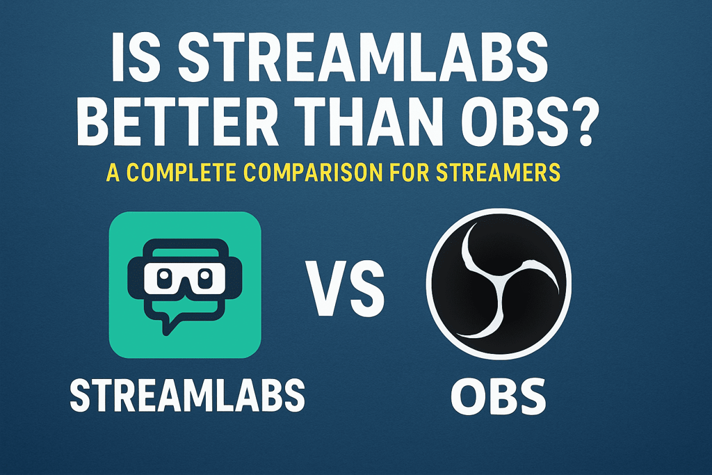 is streamlabs better than obs? a complete comparison for streamers