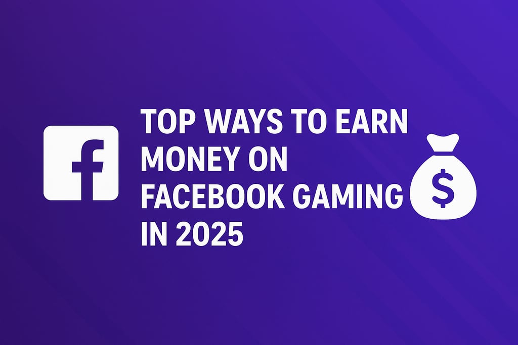 top ways to earn money on facebook gaming in 2025
