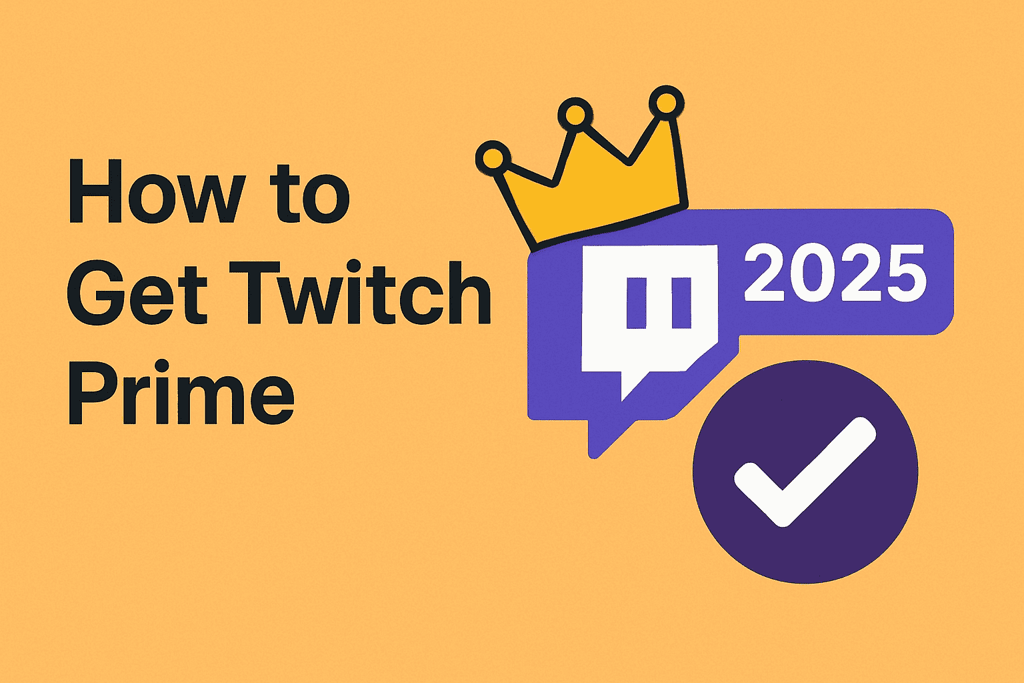 how to get twitch prime in 2025