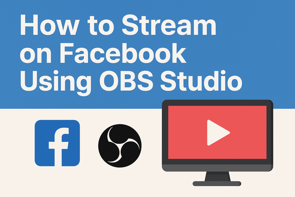 how to stream on facebook using obs studio
