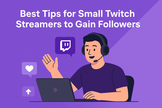 best tips for small twitch streamers to gain followers