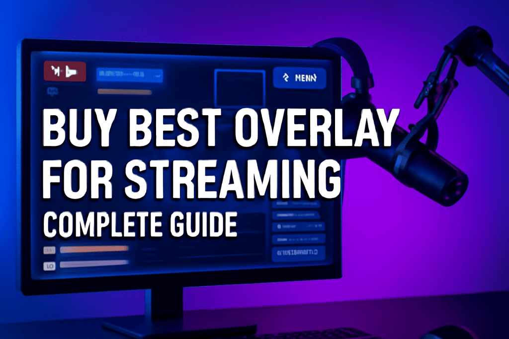 buy best overlays for streaming - A complete guide