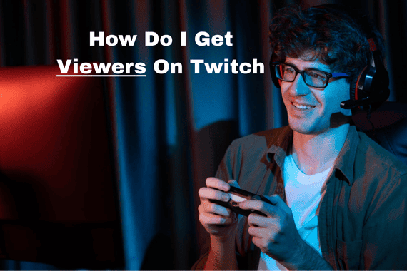 how do i get viewers on twitch