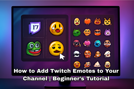 how to add twitch emotes to your channel, beginners tutorial
