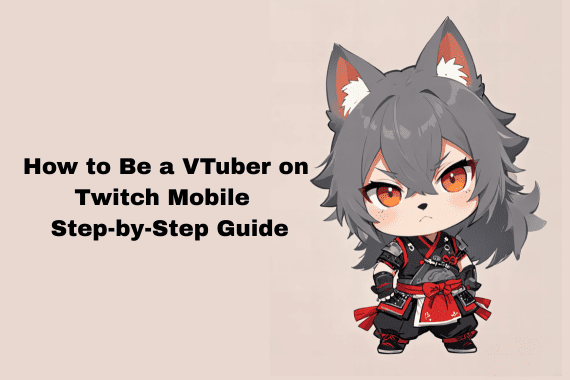 how to be a vtuber on twitch mobile