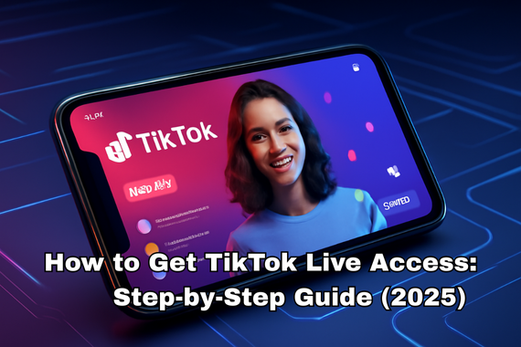 how to get tiktok live access: step by step guide 2025