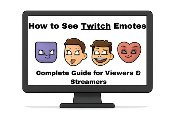 how to see twitch emotes: a complete guide for viewers & streamers