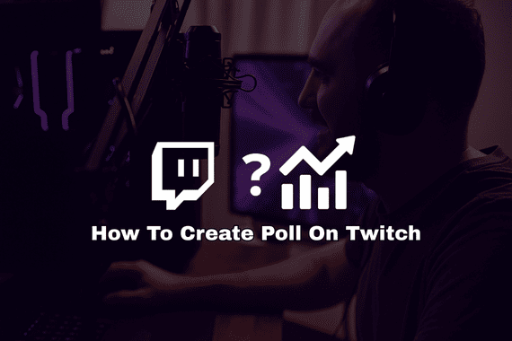 how to create a poll on twitch for viewer engagement