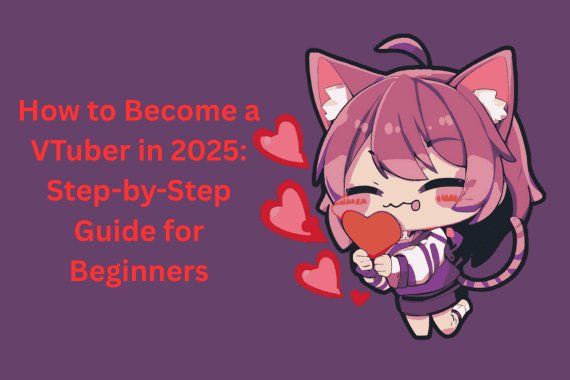 how to become a vtuber in 2025