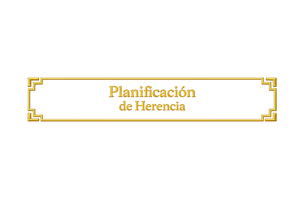 Organizamos tu herencia de manera preventiva y estratégica para proteger tu patrimonio familiar.
