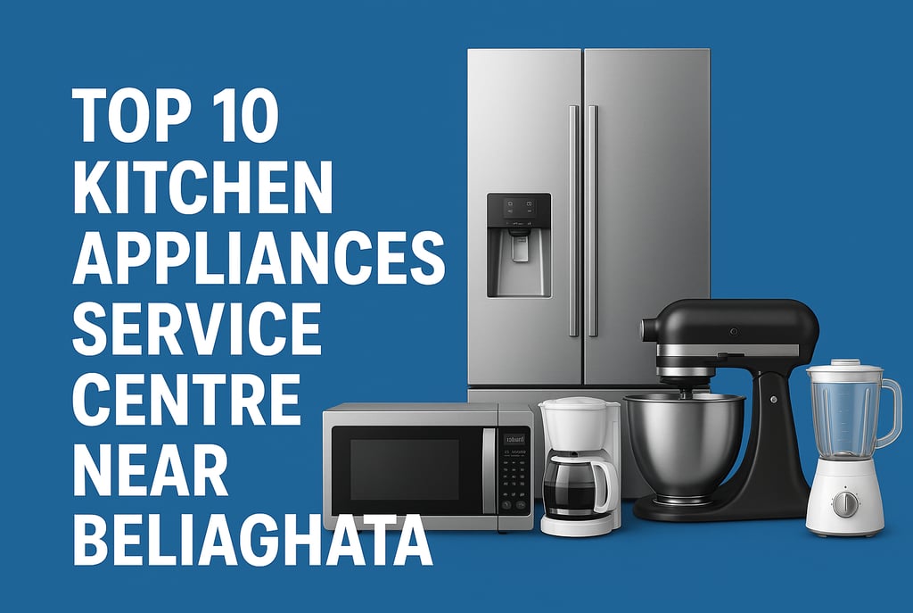 TOP 10 KITCHEN APPLINCES SERVICE CENTER NEAR BELIAGHATA