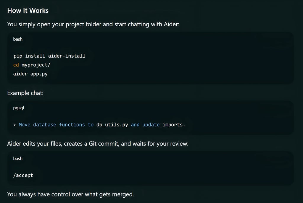 You simply open your project folder and start chatting with Aider