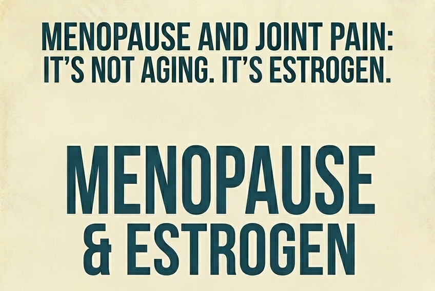 Menopause and Joint Pain It's Not Aging. It's Estrogen