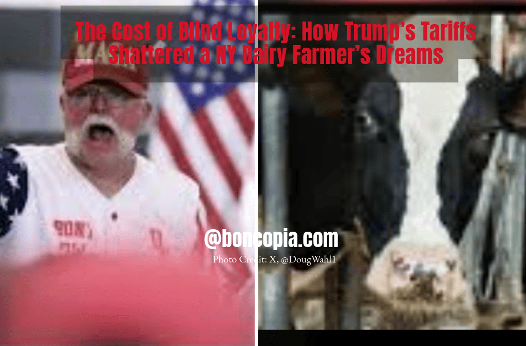 The Cost of Blind Loyalty: How Trump’s Tariffs Shattered a NY Dairy Farmer’s Dreams